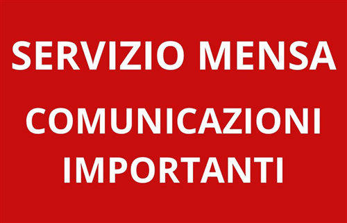 Servizio Mensa Scolastica - comunicazione urgente